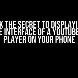 Unlock the Secret to Displaying the Mobile Interface of a YouTube Video Player on Your Phone